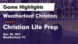 Weatherford Christian  vs Christian Life Prep Game Highlights - Dec. 30, 2021