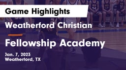 Weatherford Christian  vs Fellowship Academy Game Highlights - Jan. 7, 2023