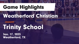 Weatherford Christian  vs Trinity School  Game Highlights - Jan. 17, 2023