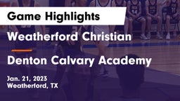 Weatherford Christian  vs Denton Calvary Academy Game Highlights - Jan. 21, 2023