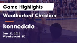 Weatherford Christian  vs kennedale Game Highlights - Jan. 23, 2023