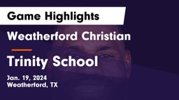 Weatherford Christian  vs Trinity School  Game Highlights - Jan. 19, 2024