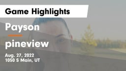Payson  vs pineview Game Highlights - Aug. 27, 2022