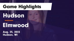 Hudson  vs Elmwood  Game Highlights - Aug. 25, 2023