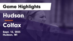 Hudson  vs Colfax  Game Highlights - Sept. 16, 2023