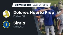 Recap: Dolores Huerta Prep  vs. Simla  2018