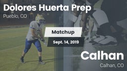 Matchup: Dolores Huerta Prep  vs. Calhan  2019