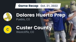 Recap: Dolores Huerta Prep  vs. Custer County  2022