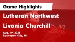 Lutheran Northwest  vs Livonia Churchill Game Highlights - Aug. 19, 2023