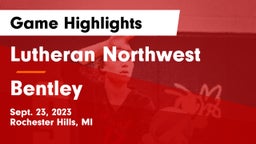 Lutheran Northwest  vs Bentley Game Highlights - Sept. 23, 2023