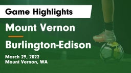 Mount Vernon  vs Burlington-Edison  Game Highlights - March 29, 2022