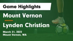 Mount Vernon  vs Lynden Christian  Game Highlights - March 31, 2022