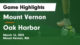 Mount Vernon  vs Oak Harbor  Game Highlights - March 16, 2023