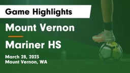 Mount Vernon  vs Mariner HS Game Highlights - March 28, 2023