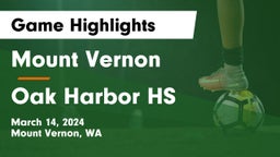 Mount Vernon  vs Oak Harbor HS Game Highlights - March 14, 2024