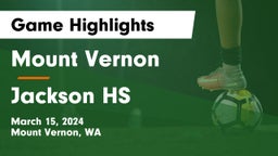 Mount Vernon  vs Jackson HS Game Highlights - March 15, 2024