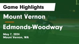 Mount Vernon  vs Edmonds-Woodway  Game Highlights - May 7, 2024