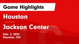 Houston  vs Jackson Center  Game Highlights - Feb. 2, 2023