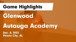 Glenwood  vs Autauga Academy  Game Highlights - Dec. 8, 2023