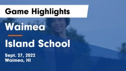 Waimea  vs Island School  Game Highlights - Sept. 27, 2022