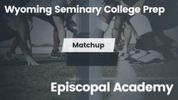 Matchup: Wyoming Seminary Col vs. Episcopal Academy   2016