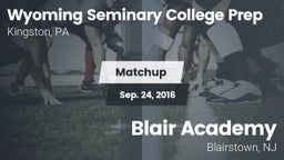 Matchup: Wyoming Seminary Col vs. Blair Academy 2016