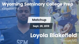 Matchup: Wyoming Seminary Col vs. Loyola Blakefield  2019