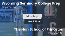 Matchup: Wyoming Seminary Col vs. The Hun School of Princeton 2020
