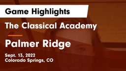 The Classical Academy  vs Palmer Ridge  Game Highlights - Sept. 13, 2022