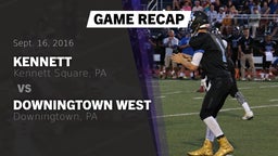 Recap: Kennett  vs. Downingtown West  2016