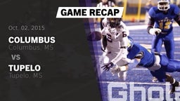 Recap: Columbus  vs. Tupelo  2015