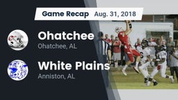 Recap: Ohatchee  vs. White Plains  2018
