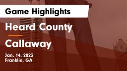 Heard County  vs Callaway  Game Highlights - Jan. 14, 2023