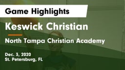 Keswick Christian  vs North Tampa Christian Academy Game Highlights - Dec. 3, 2020