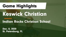 Keswick Christian  vs Indian Rocks Christian School Game Highlights - Dec. 8, 2020