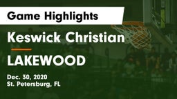 Keswick Christian  vs LAKEWOOD Game Highlights - Dec. 30, 2020