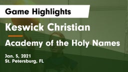 Keswick Christian  vs Academy of the Holy Names Game Highlights - Jan. 5, 2021
