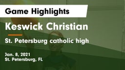 Keswick Christian  vs St. Petersburg catholic high Game Highlights - Jan. 8, 2021