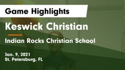 Keswick Christian  vs Indian Rocks Christian School Game Highlights - Jan. 9, 2021