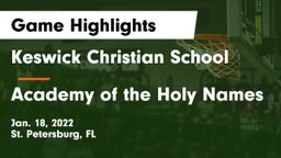 Keswick Christian School vs Academy of the Holy Names Game Highlights - Jan. 18, 2022