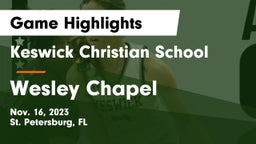 Keswick Christian School vs Wesley Chapel  Game Highlights - Nov. 16, 2023