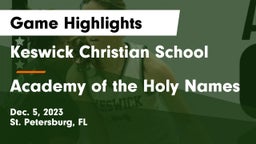 Keswick Christian School vs Academy of the Holy Names Game Highlights - Dec. 5, 2023
