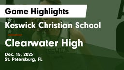 Keswick Christian School vs Clearwater High Game Highlights - Dec. 15, 2023