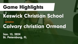 Keswick Christian School vs Calvary christian Ormond Game Highlights - Jan. 13, 2024