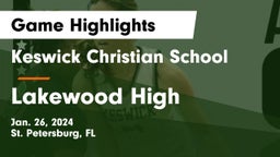 Keswick Christian School vs Lakewood High Game Highlights - Jan. 26, 2024
