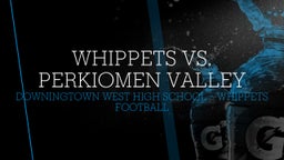 Downingtown West football highlights Whippets vs. Perkiomen Valley