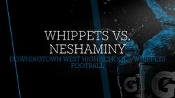 Downingtown West football highlights Whippets vs. Neshaminy