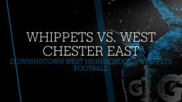 Downingtown West football highlights Whippets vs. West Chester East