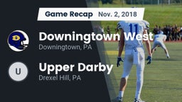 Recap: Downingtown West  vs. Upper Darby  2018