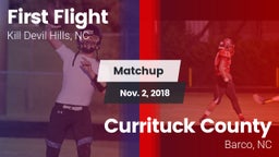 Matchup: First Flight vs. Currituck County  2018